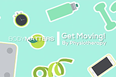 BodyMatters: Get Moving, by Physiotherapy