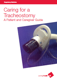 Caring for a Tracheostomy - A Patient and Caregiver Guide
